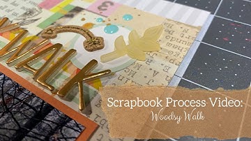 Scrapbooking Process Video: Woodsy Walk (Stash Bash with Rachel & Kelly)