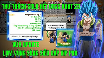 NGỌC RỒNG NGUYÊN THUỶ SV2 - ĐẠI HỘI VÕ THUẬT 23 CHÍNH THỨC RA MẮT...SOLO BOSS LỤM VÒNG SÁNG CỰC ĐẸP