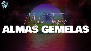 Myke Towers - ALMAS GEMELAS (Letra)