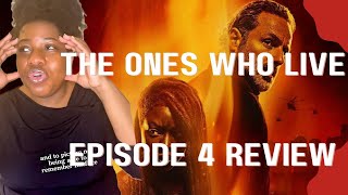 The Ones Who Live Episode 4: What We