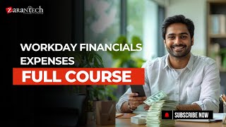 Workday Financials Expenses Full Course | ZaranTech