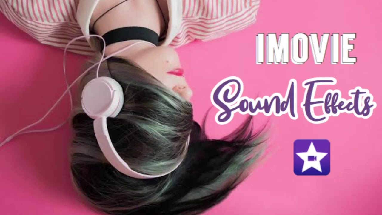 IMOVIE SOUND EFFECTS YouTube IMOVIE SOUND EFFECTS YouTube