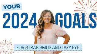 2024 New Years Resolutions for Strabismus and Lazy Eye