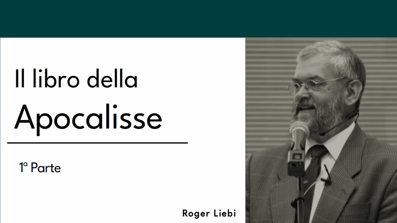 Il libro della Apocalisse (I Parte) - Roger Liebi