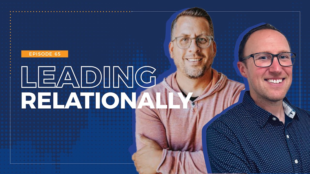 Episode 65: Lead Relationally - YouTube