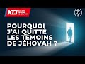 Pourquoi jai quitt les tmoins de jhovah