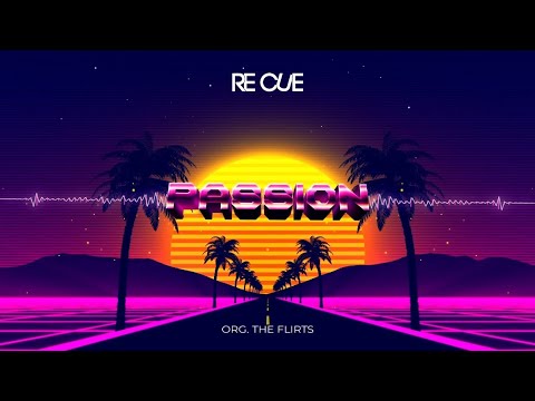 Re Cue - Passion (Org. The Flirts) (Rework)
