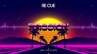 Re Cue - Passion (Org. The Flirts) (Rework)