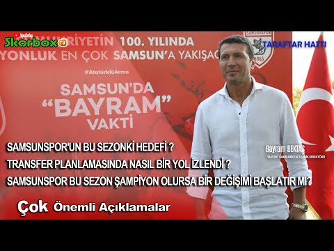 YILPORT SAMSUNSPOR TEKNİK DİREKTÖRÜ BAYRAM BEKTAŞ