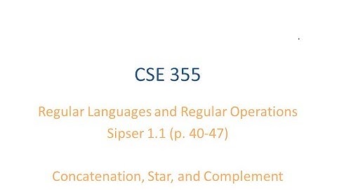 ASU CSE355: Ch. 1.1 Vid 6, Examples - Concatenation, Star, Complement