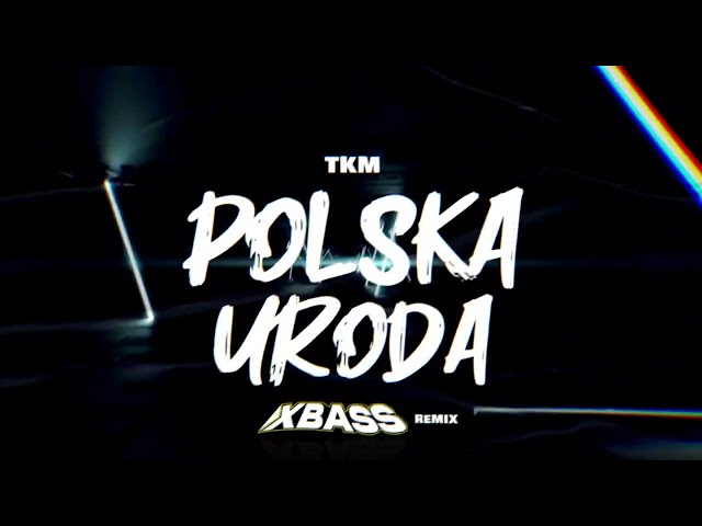 TKM - Polska Uroda (XBASS Remix) class=