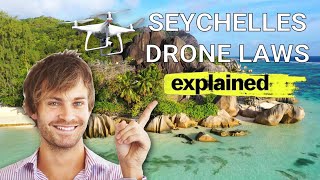 Seychelles Drone Laws Explained