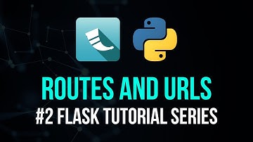 Routes & URLs - Flask Tutorial Series #2