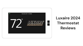 HvacRepairGuy 2024 Luxaire Brand Thermostat Reviews