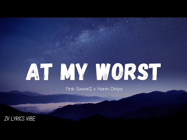 Pink Sweat$ - At My Worst (Lyrics, Acoustic Cover by Hanin Dhiya) class=