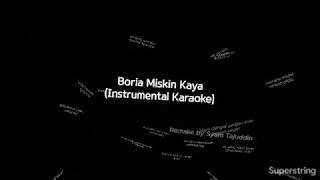 Boria Miskin Kaya (Instrumental Karaoke dengan Lirik)