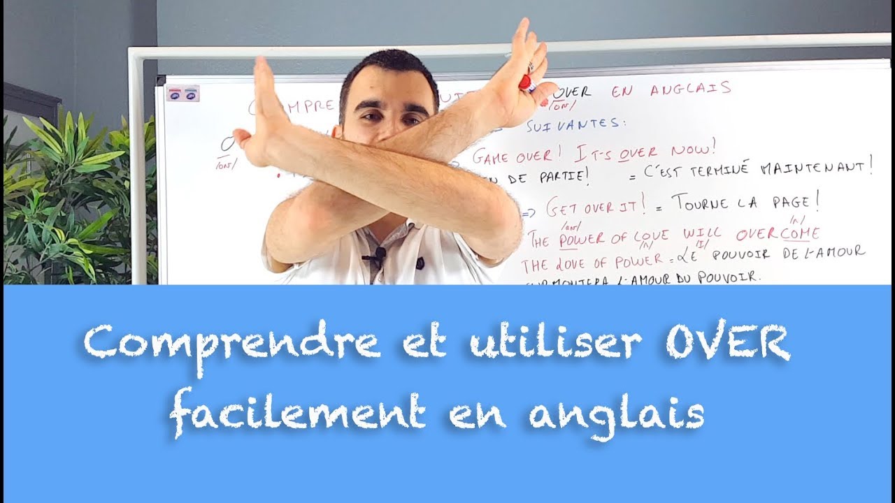 Comprendre et utiliser OVER facilement en anglais