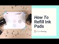 How to Refill Ink Pads