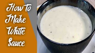WHITE SAUCE FOR PASTA| HOW TO MAKE WHITE SAUCE  AT HOME| CREAMY WHITE  PASTA SAUCE| BECHAMEL SAUCE