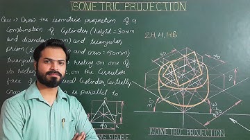 Isometric Projection Of Combination Of Cylinder & Triangular Prism (Part-31)