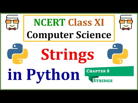 Strings in Python 3: NCERT Class 11 Computer Science- Chapter 8: Strings
