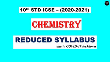 REDUCED CHEMISTRY SYLLABUS - 10th ICSE (2020-2021)