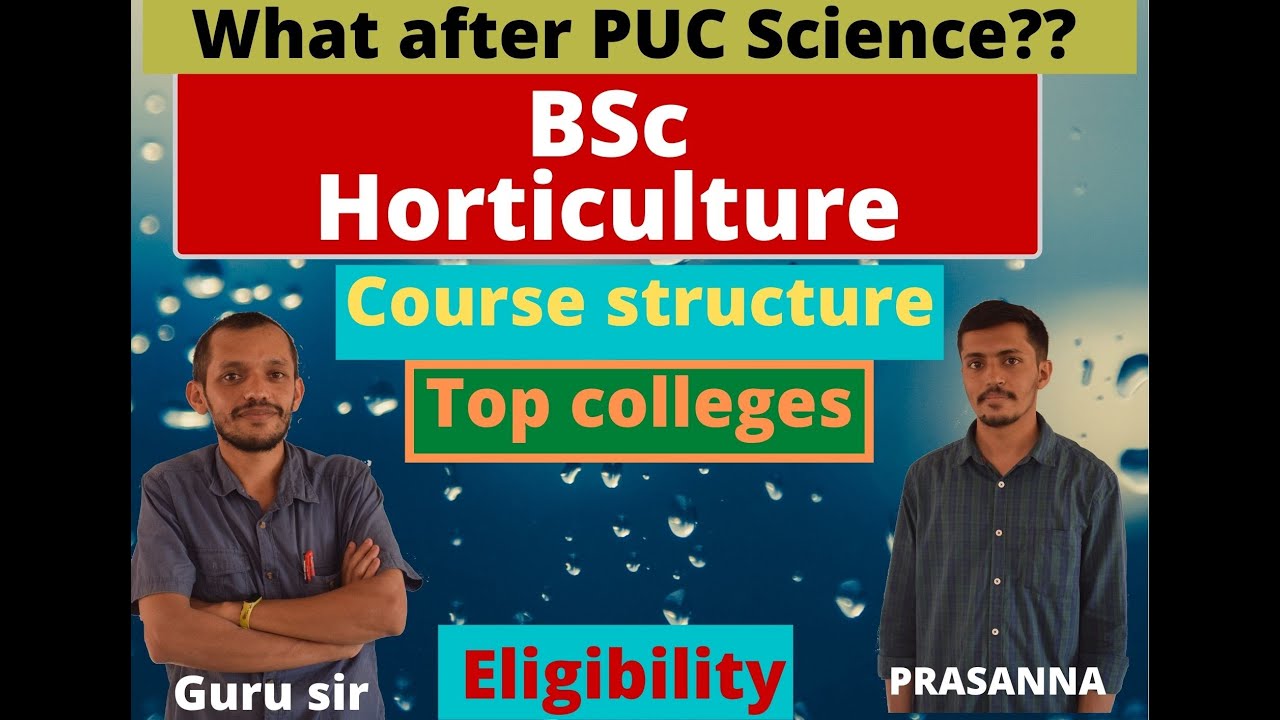 Что после PUC Science? | Садоводство | Процесс отбора Лучшие колледжи Требования Будущие направления