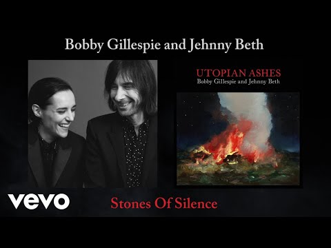 Bobby Gillespie, Jehnny Beth - Stones of Silence (Official Audio)