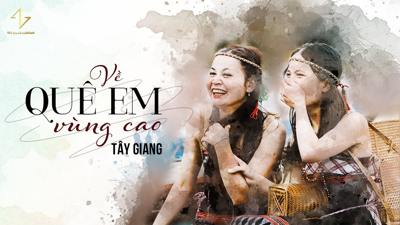 Tây Giang - Về Quê Em Vùng Cao [MV LYRICS] | DK Entertainment x Duystudio