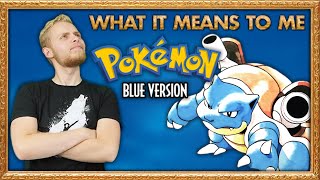 What Pokémon Blue Version Means To Me - Ben Potter