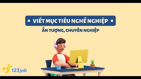 Viết mục tiêu nghề nghiệp như thế nào năm 2024