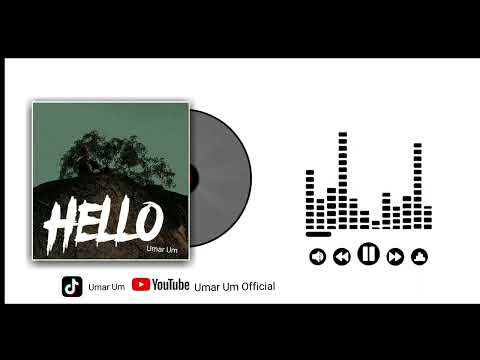 Umar Um Official Hello Audio Music