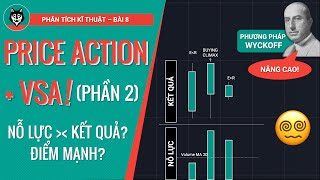 PTKT08: Kết hợp Price Action + VSA với Nỗ lực tỉ lệ thuận Kết quả (Phần 2)