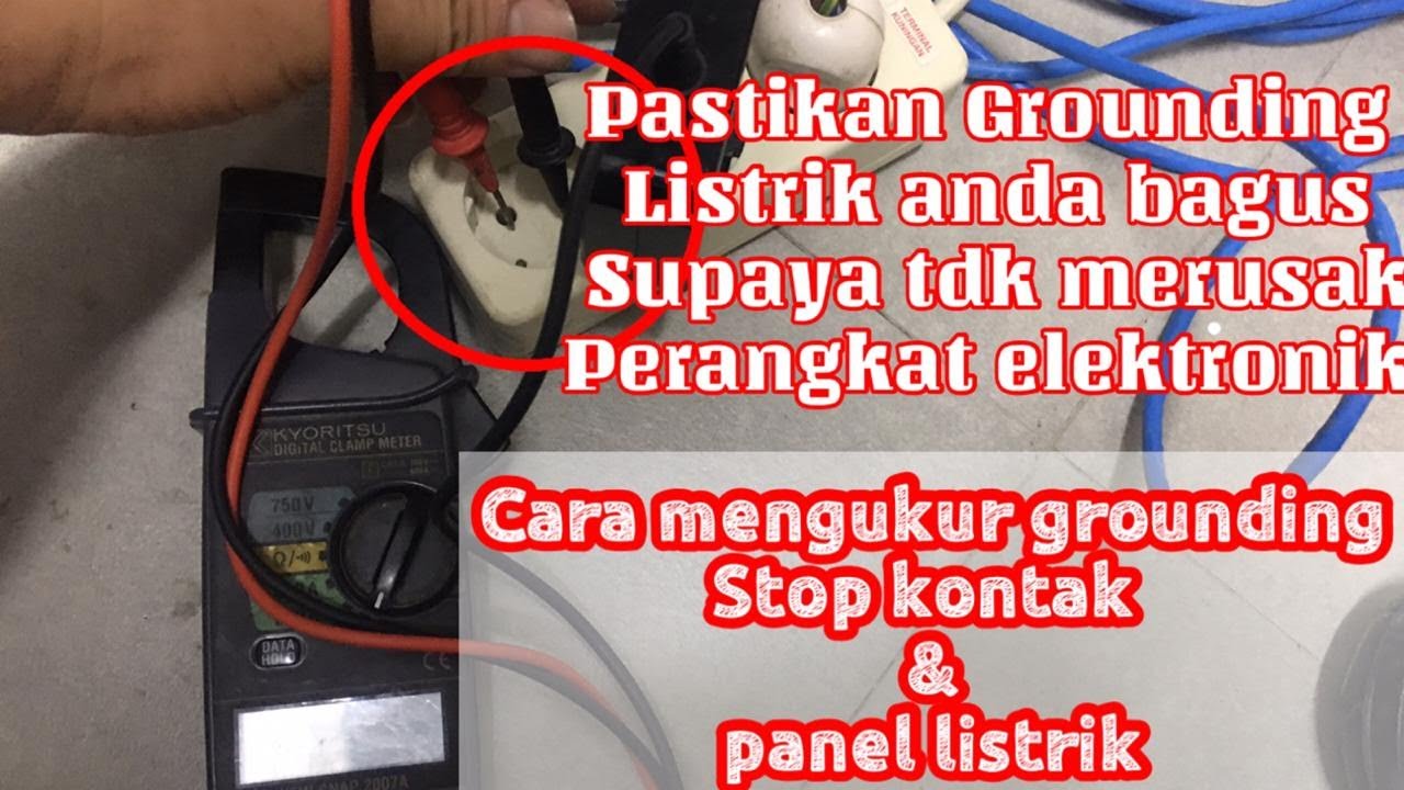CARA MENGUKUR GROUNDING LISTRIK