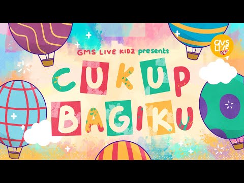 GMS Live Kidz - Cukup Bagiku (Official Lyric Video)