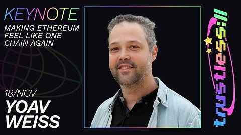 [trustless://eil] Yoav Weiss - Making Ethereum Feel Like One Chain Again