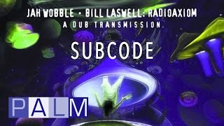 Video thumbnail of "Jah Wobble Bill Laswell: Subcode"