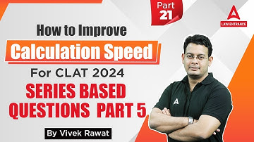 Clat 2024 | How to Improve Calculation Speed | Series Based Questions | Quant With Vivek Sir