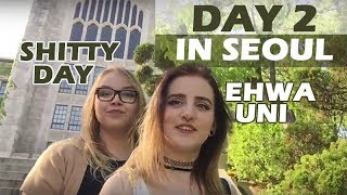 SEOUL, DAY 2 | Ehwa University, Shitty day | 170505 | Tesstal in Korea