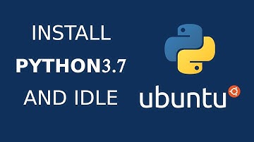 How to install python 3.7 and idle on ubuntu 18.04