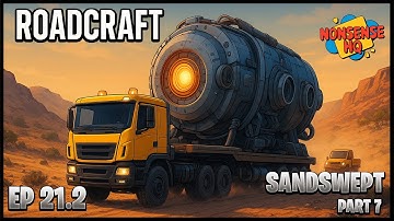 Mega Load Mission: Transporting a One-of-a-Kind Steam Generator | RoadCraft Ep 21.2 | NonsenseHQ