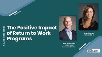 The Positive Impact of Return to Work Programs | CRMBC Video Series