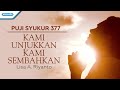 Puji Syukur 377 - Kami Unjukkan Kami Sembahkan  - Lisa A. Riyanto (with lyric)