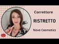 Correttore RISTRETTO Neve Cosmetics