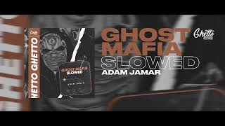 Adam Jamar - GHOST MAFIA (Slowed)