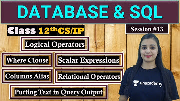 DATABASE & SQL |Class 12 CS/IP |Where Clouse, Scalar Exp,Alias, Relational & Logical Operator|Day 13