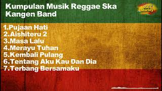Download Lagu Kumpulan Musik Reggae Ska Kangen Band Cocok Buat Sambil Ngopi🎧🔥 MP3