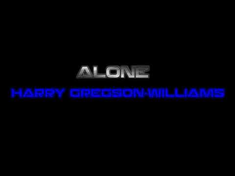 ALONE | HARRY GREGSON-WILLIAMS