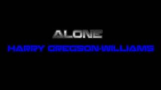 ALONE | HARRY GREGSON-WILLIAMS