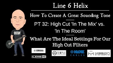 Line 6 Helix - Create A Great Tone - Pt. 32 - High Cut Filters 